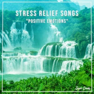 Stress relief Songs "positive emotions"