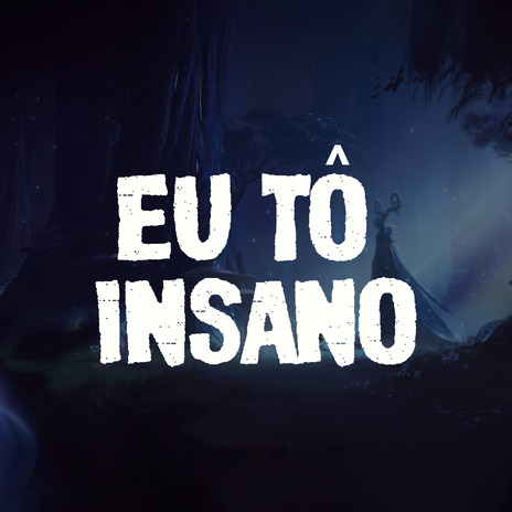 Eu Tô Insano | Boomplay Music