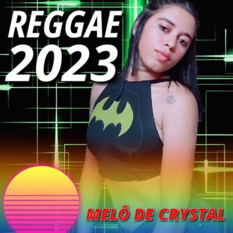 MELÔ DE CRYSTAL REGGAE SENSAÇÃO | Boomplay Music