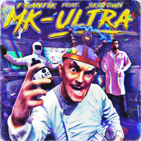 MK-ULTRA ft. Skotown