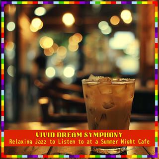 Relaxing Jazz to Listen to at a Summer Night Cafe