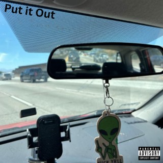 Put it Out lyrics | Boomplay Music