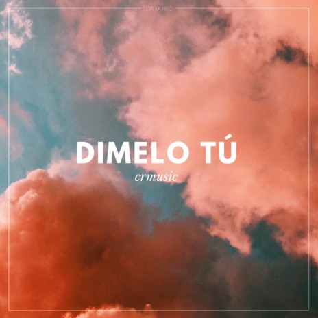 Dimelo Tú | Boomplay Music