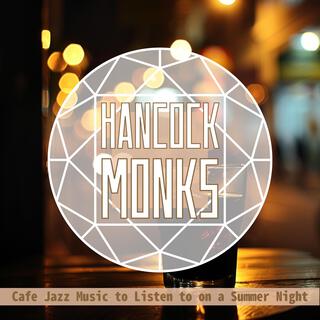 Cafe Jazz Music to Listen to on a Summer Night