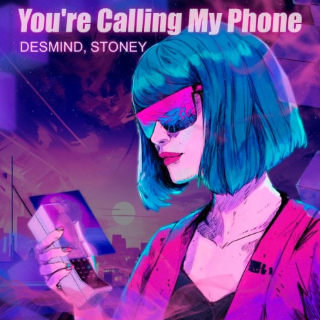 You're Calling My Phone ft. STONEY | Boomplay Music