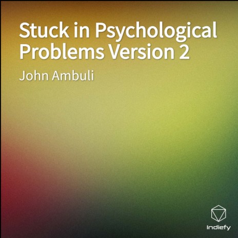 Stuck in Psychological Problems Version 2 | Boomplay Music