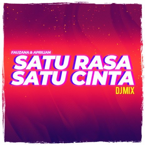 Satu Rasa Satu Cinta (DJ Mix) ft. Aprilian | Boomplay Music