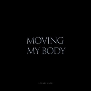 Moving My Body