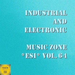 Industrial & Electronic: Music Zone ESI, Vol. 64