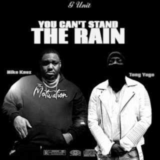 You can't stand the rain (feat. Tony Yayo)