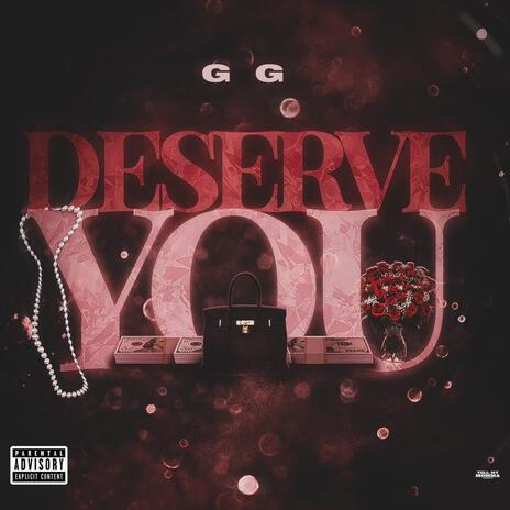 Deserve You | Boomplay Music