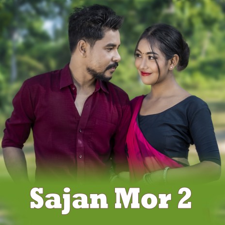 Sajan Mor 2 ft. AK Chaudhary | Boomplay Music