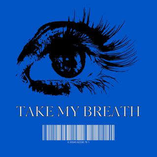 Take My Breath lyrics | Boomplay Music