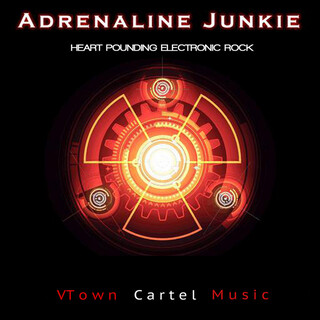 Adrenaline Junkie: Heart Pounding Electronic Rock