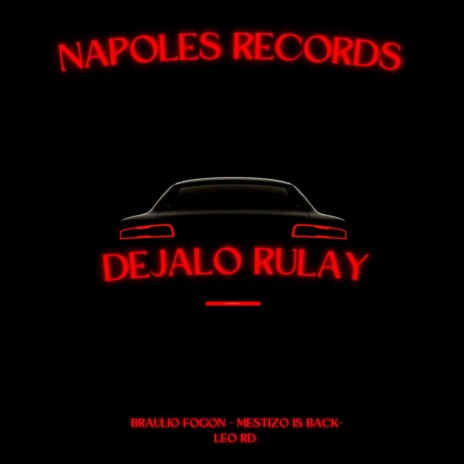 Dejalo Rulay ft. Mestizo Is Back & Leo RD | Boomplay Music