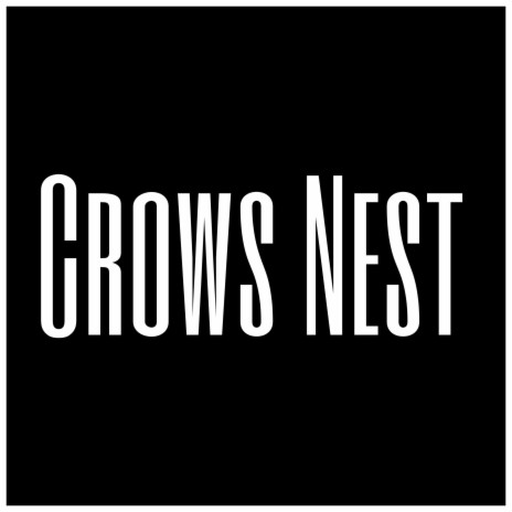 Crows Nest | Boomplay Music