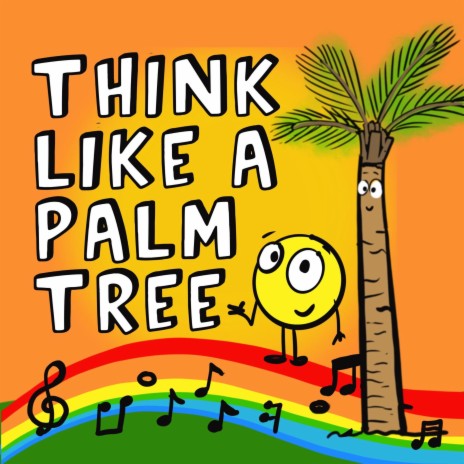 Think Like A Palm Tree (Flexible Thinking)