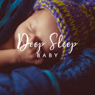 Deep Sleep Baby: Calming Children Music, Relaxing Sounds for Deep Sleep