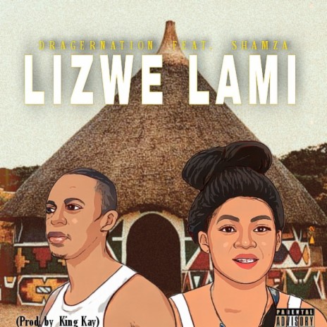 Lizwe lam (feat. Shamza) | Boomplay Music