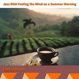 Jazz Bgm Feeling the Wind on a Summer Morning