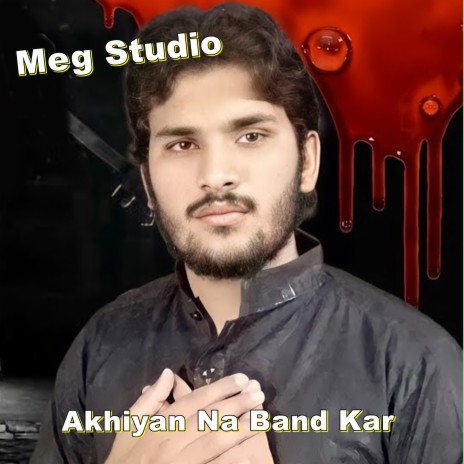 Akhiyan Na Band Kar | Boomplay Music