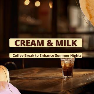 Coffee Break to Enhance Summer Nights