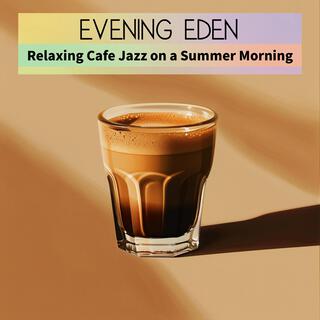 Relaxing Cafe Jazz on a Summer Morning