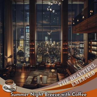 Summer Night Breeze with Coffee