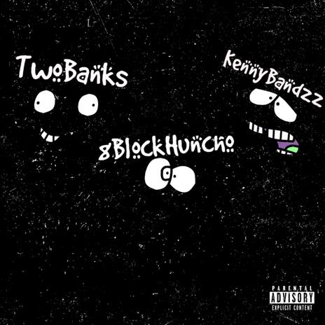 Ed Edd & Eddy ft. 8BlockHuncho & TwoBanks