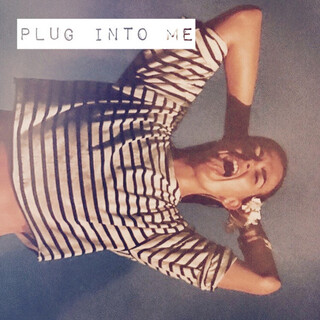 Plug Into Me