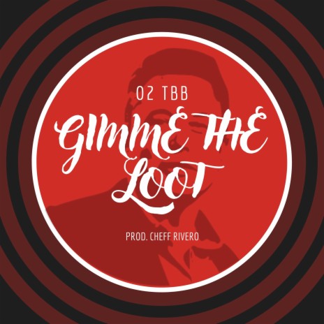 Gimme The Loot ft. CHEFF RIVERO | Boomplay Music