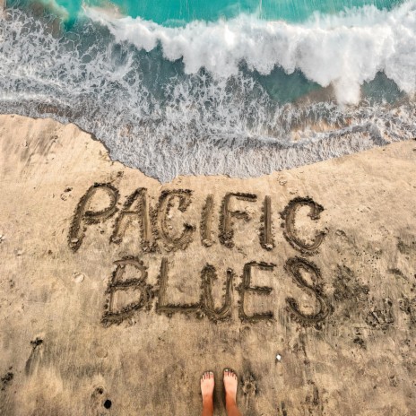 Pacific Blues ft. Carvel Ray | Boomplay Music