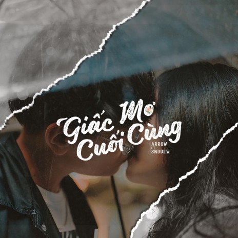 Giấc Mơ Cuối Cùng (feat. Snudew) | Boomplay Music