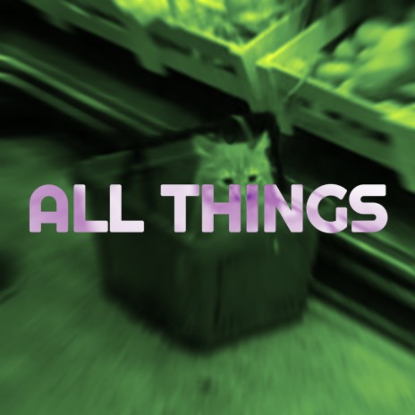 All Things | Boomplay Music