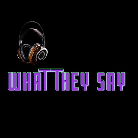 What They Say ft. Intruder & Princely | Boomplay Music