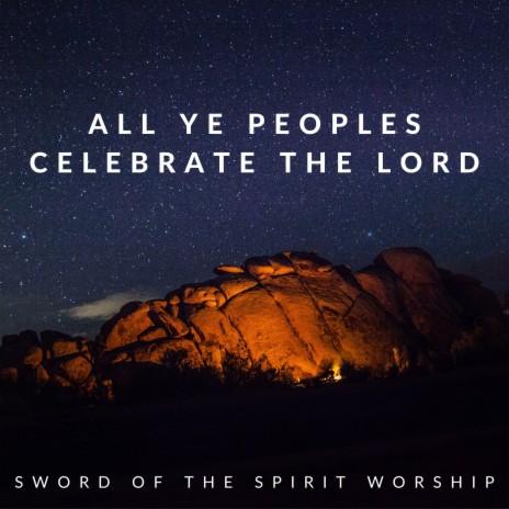 All Ye Peoples Celebrate the Lord | Boomplay Music