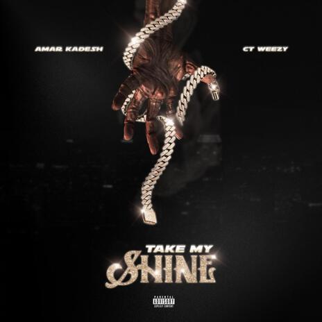 Take My Shine ft. CT Weezy | Boomplay Music