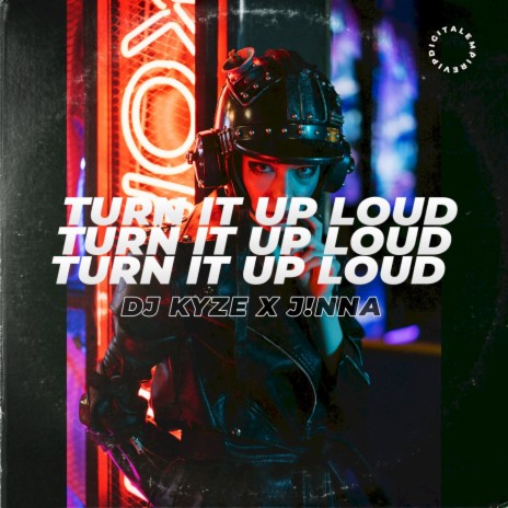 Turn It Up Loud (Original Mix) ft. J!NNA | Boomplay Music