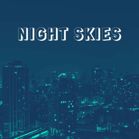 Night Skies | Boomplay Music
