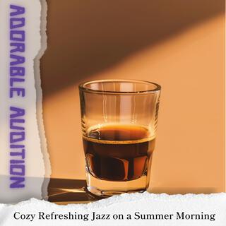 Cozy Refreshing Jazz on a Summer Morning