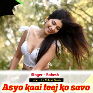 Asyo Kaai Teej Ko Savo