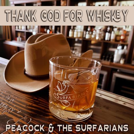 Thank God for Whiskey ft. The Surfarians | Boomplay Music