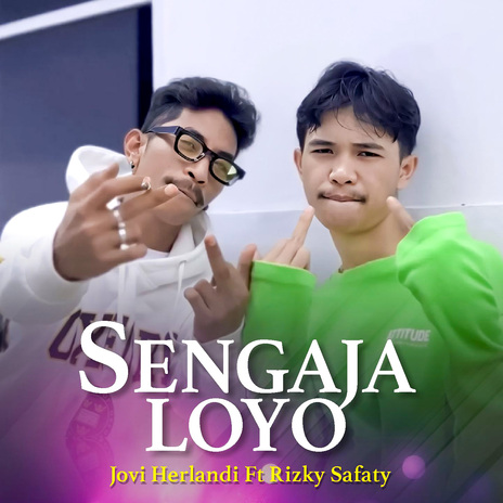 Sengaja Loyo ft. Rizky Safaty | Boomplay Music