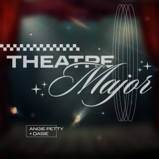 Theatre Major ft. Dasie lyrics | Boomplay Music