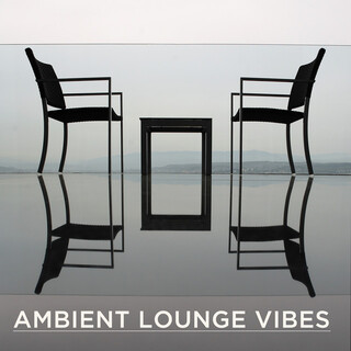 Ambient Lounge Vibes