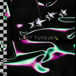 LAST FOREVER