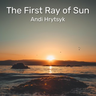 The First Ray Of Sun