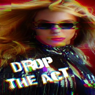 Drop The Act