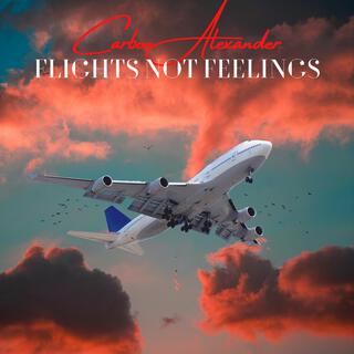 Flights Not Feelings