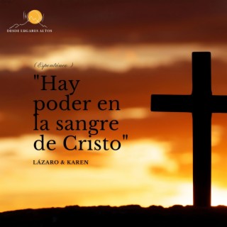 Hay poder en la sangre de Cristo (espontáneo)